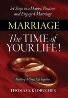 Marriage The Time of Your Life! 0996260951 Book Cover