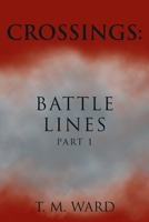 Crossings: Battle Lines: Part 1 1645156362 Book Cover