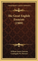 The Great English Essayists: With Introductory Essays and Notes (Classic Reprint) 1146442750 Book Cover