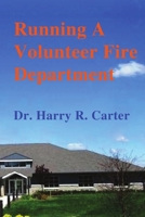 Running a Volunteer Fire Department 1329516834 Book Cover