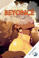 Beyoncé: Rhythm of a Queen: A Comprehensive Account Of Beyoncé's Life, Music, And Influence (Legends of Time: Profiles of Extraordinary Lives) B0CLYR1GL9 Book Cover