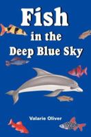 Fish in the Deep Blue Sky 1420830287 Book Cover