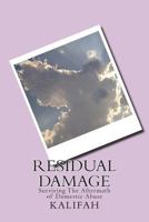 Residual Damage: Surviving The Aftermath of Domestic Abuse 1489509941 Book Cover
