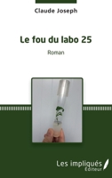 Le fou du labo 25: Roman (French Edition) 234310848X Book Cover