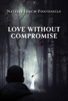 Love Without Compromise B0GF41FPZ4 Book Cover
