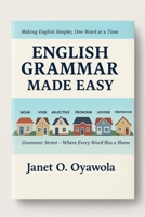 English Grammar Made Easy: Essential breakdown of the English Part of speech B0F5N9N23S Book Cover