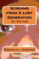 Screams from a Lost Generation 1479255181 Book Cover