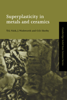 Superplasticity in Metals and Ceramics (Cambridge Solid State Science Series) 0521020344 Book Cover