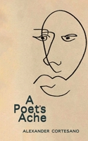 A Poet's Ache 1528977297 Book Cover