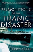 Premonitions of the Titanic Disaster 1800462344 Book Cover