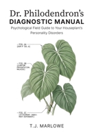 Dr. Philodendron’s Diagnostic Manual: A Psychological Field Guide to Your Houseplant’s Personality Disorders B0GSQ8P22S Book Cover