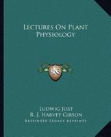 Lectures On Plant Physiology 1178878805 Book Cover