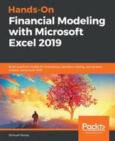 Hands-On Financial Modeling with Microsoft Excel 2019 : Build Practical Models for Forecasting, Valuation, Trading, and Growth Analysis Using Excel 2019 1789534623 Book Cover