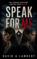 Speak For ME B0H4SHBBLQ Book Cover