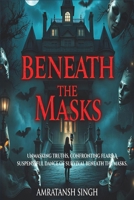 Beneath the Masks: Unmasking truths, confronting fears: A suspenseful dance of survival beneath the masks. B0DT4CT658 Book Cover