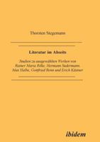 Literatur im Abseits: Studien zu ausgewählten Werken von Rainer Maria Rilke, Hermann Sudermann, Max Halbe, Gottfried Benn und Erich Kästner (German Edition) 3898210405 Book Cover