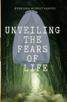 Unveiling The Fears of Life B0BSY4ZJ77 Book Cover