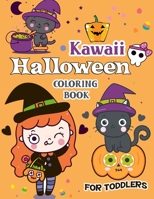 Kawaii Halloween Coloring Book for Toddlers: A Fun Featuring children Coloring Pages with Party Favor Spooky Things Such As Kawaii Cats, Goat, Hippo, Elephant, Frogs and More ! B08KNVV5YN Book Cover