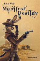 Sixes Wild: Manifest Destiny 1614504385 Book Cover