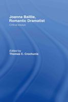 Joanna Baillie, Romantic Dramatist: Critical Essays 041529990X Book Cover