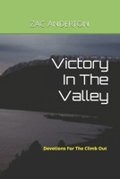 Victory in the Valley: Devotions for the climb out (September-December) B0H8F9MWXX Book Cover