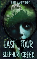 Last Tour at Sulphur Creek B0F3XN55GH Book Cover