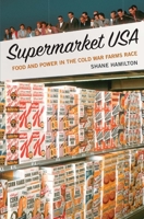 Supermarket USA: Food and Power in the Cold War Farms Race 0300232691 Book Cover