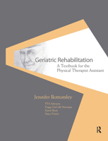 Geriatric Rehabilitation: A Textbook for the Physical Therapist Assistant 1556428162 Book Cover