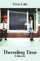 Threading Time: A Memoir 1760412678 Book Cover