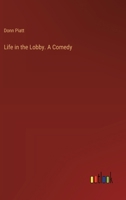 Life in the Lobby. A Comedy 3385366542 Book Cover