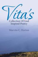 Vita's Collection of God Inspired Poetry 1643496794 Book Cover