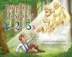 Prophet Joseph's 1-2-3s 1462119492 Book Cover