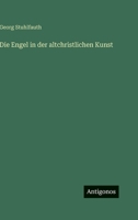 Die Engel in der altchristlichen Kunst 3563405859 Book Cover