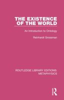 The Existence of the World: An Introduction to Ontology 0367193892 Book Cover