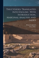 Thucydides: translated into English ; with introduction, marginal analysis, and index 1018312048 Book Cover