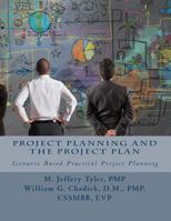 Project Planning and the Project Plan: Scenario Based Practical Project Planning 1530628202 Book Cover
