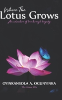 Where The Lotus Grows B09Z7SQSFD Book Cover