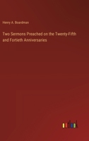 Two Sermons Preached on the Twenty-Fifth and Fortieth Anniversaries 3385201594 Book Cover