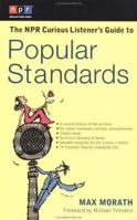 The NPR Curious Listener's Guide to Popular Standards 0399527443 Book Cover