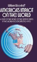 America's Impact On The World: A Study Of The Role Of The United States In The World Economy, 1750 1970 0333154045 Book Cover