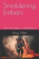 Smoldering Embers: The Fire Men of Medford (Hot Romance and Mystery) B0H371CF9J Book Cover
