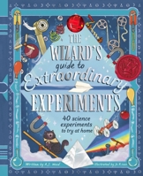 The Wizard's Guide to Extraordinary Experiments 1419795465 Book Cover