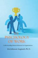 The Pschology of Work: Understanding Human Behavior in Organizations B0G4LXHJXZ Book Cover