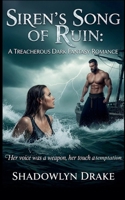 Siren's Song of Ruin: A Treacherous Dark Fantasy Romance B0FL1HZXPF Book Cover