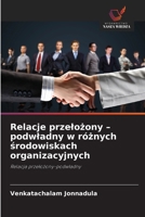 Relacje przelozony - podwladny w róznych srodowiskach organizacyjnych 6209197566 Book Cover