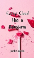 Every Cloud Has a Rainstorm 9908001523 Book Cover
