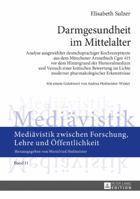 Darmgesundheit Im Mittelalter: Analyse Ausgewaehlter Deutschsprachiger Kochrezepttexte Aus Dem Muenchener Arzneibuch Cgm 415 VOR Dem Hintergrund Der Humoralmedizin Und Versuch Einer Kritischen Bewertu 363167497X Book Cover