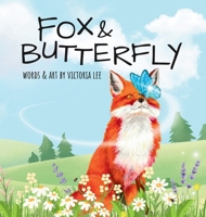Fox & Butterfly: A Woodland Tale of Friendship and Change B0H8HLGPQG Book Cover