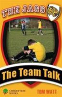 The Team Talk (The Jags) 1842349007 Book Cover