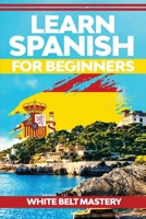Learn Spanish for beginners: Illustrated step by step guide for complete beginners to understand Spanish language from scratch 1955786240 Book Cover
